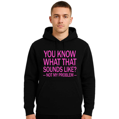 You Know What That | Hoody For Men's You Know What That | Hoody For Men's