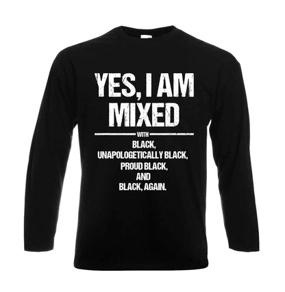 Yes I Am Mixed With | Men's Long Sleeve