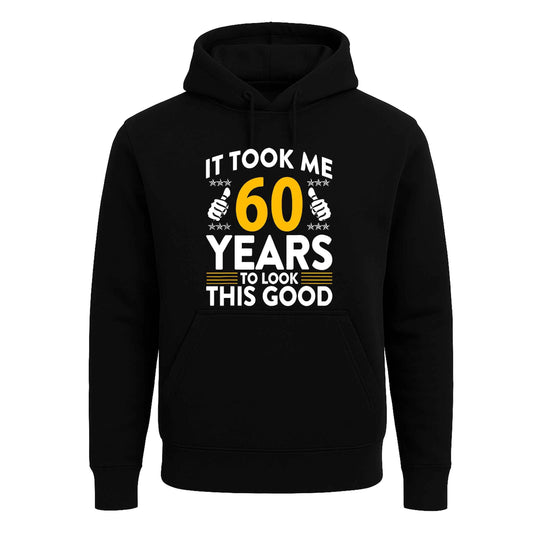 It Took Me 60 Years | Hoody For Men's