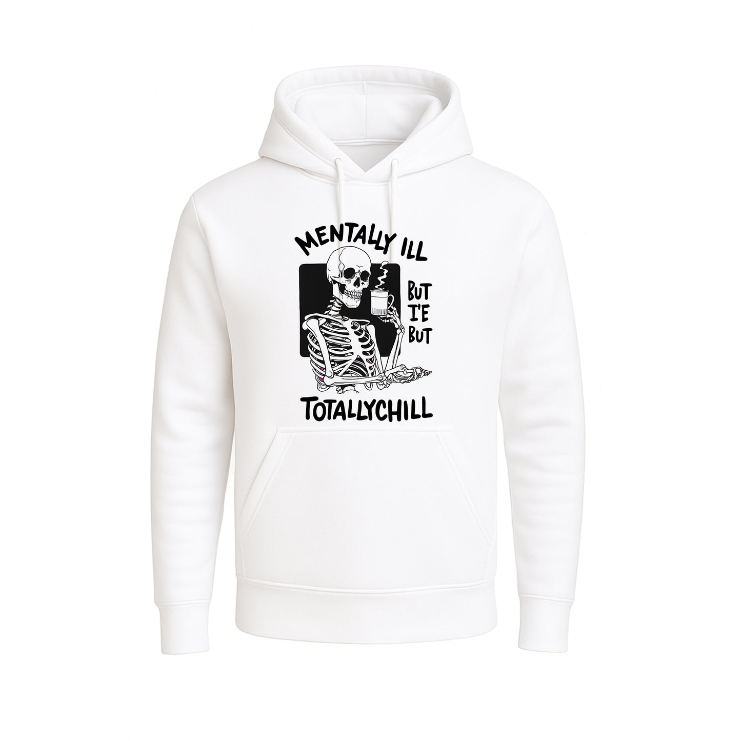 Mentally Ill but Totally | Hoody For Men's WHITE HOODY Mentally Ill but Totally | Hoody For Men's