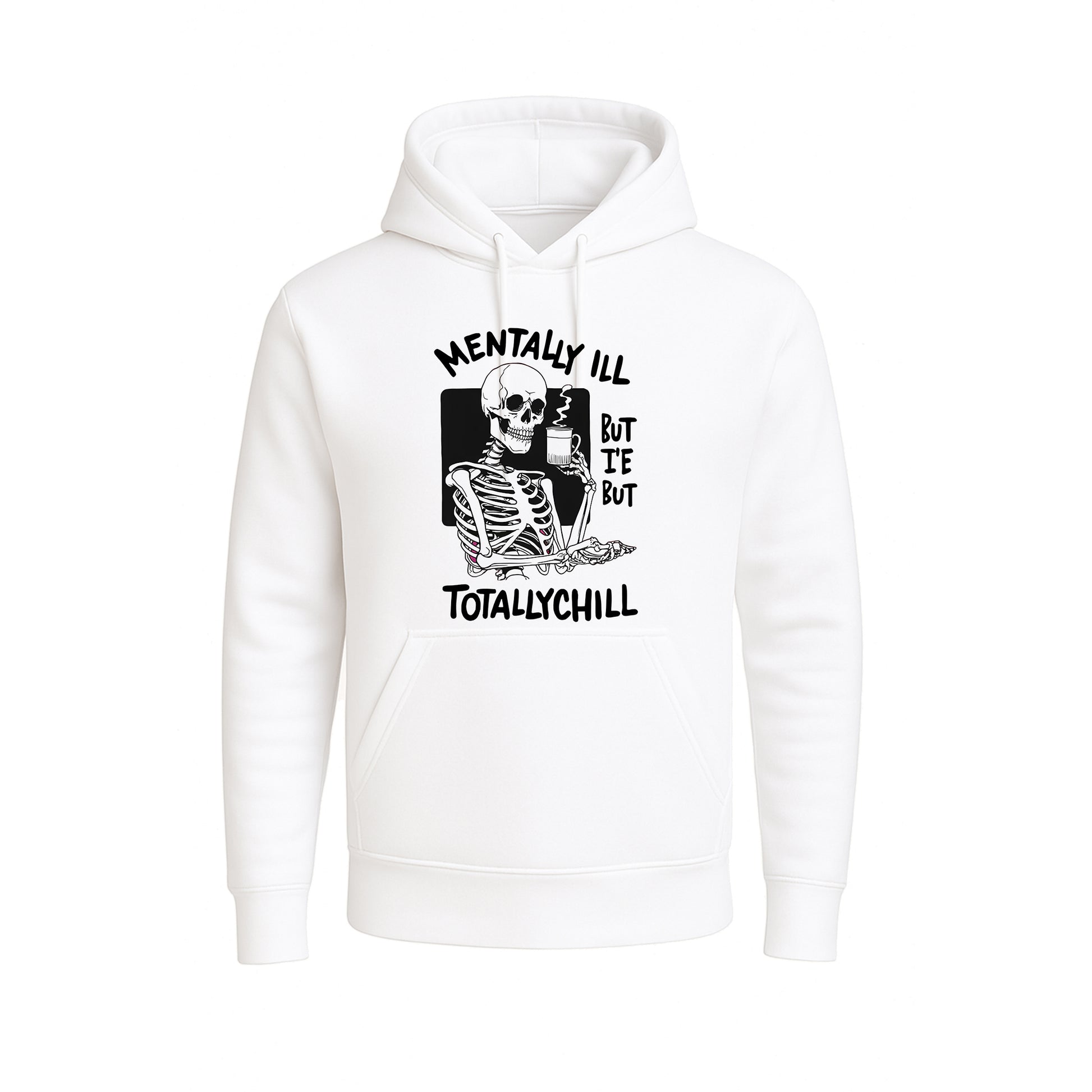 Mentally Ill but Totally | Hoody For Men's WHITE HOODY Mentally Ill but Totally | Hoody For Men's