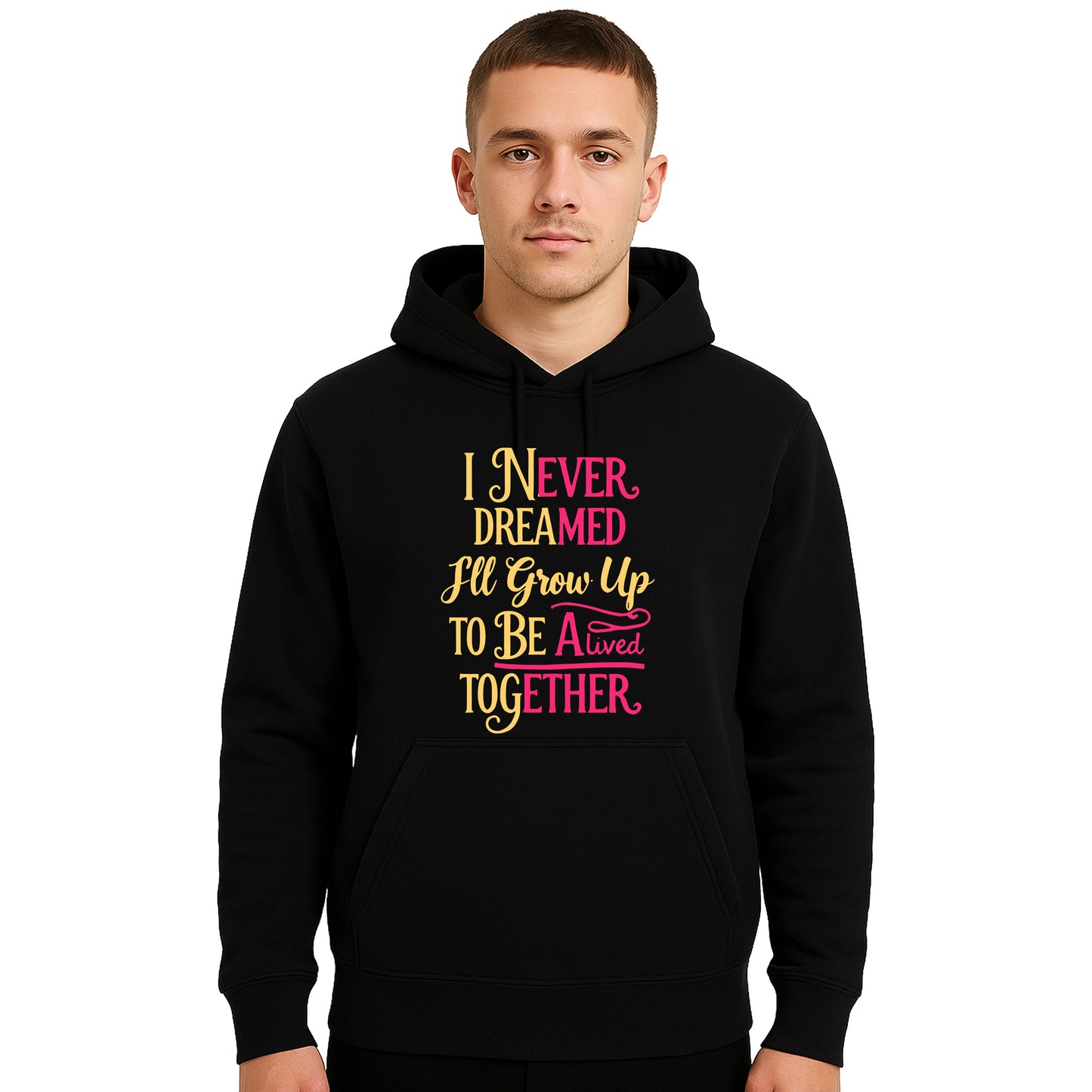 I Never Dreamed One | Hoody For Men's I Never Dreamed One | Hoody For Men's