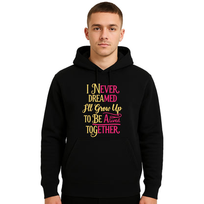 I Never Dreamed One | Hoody For Men's I Never Dreamed One | Hoody For Men's