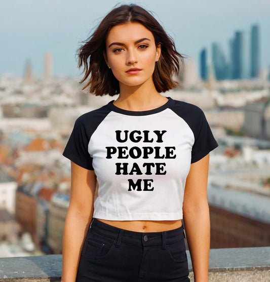 UGLY PEOPLE HATE ME | LADIES RAGLAN CROP TOP