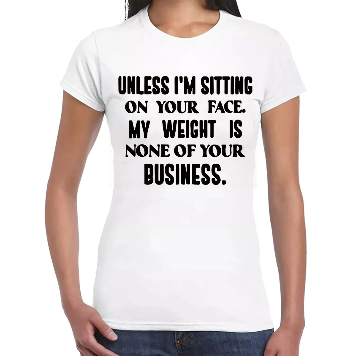 Unless I'm Sitting | LADIES T-SHIRT