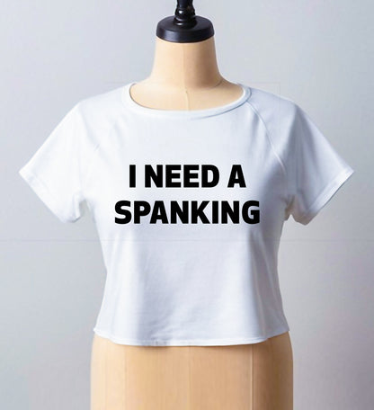 I NEED A SPANKING | CROP TOP FOR LADIES