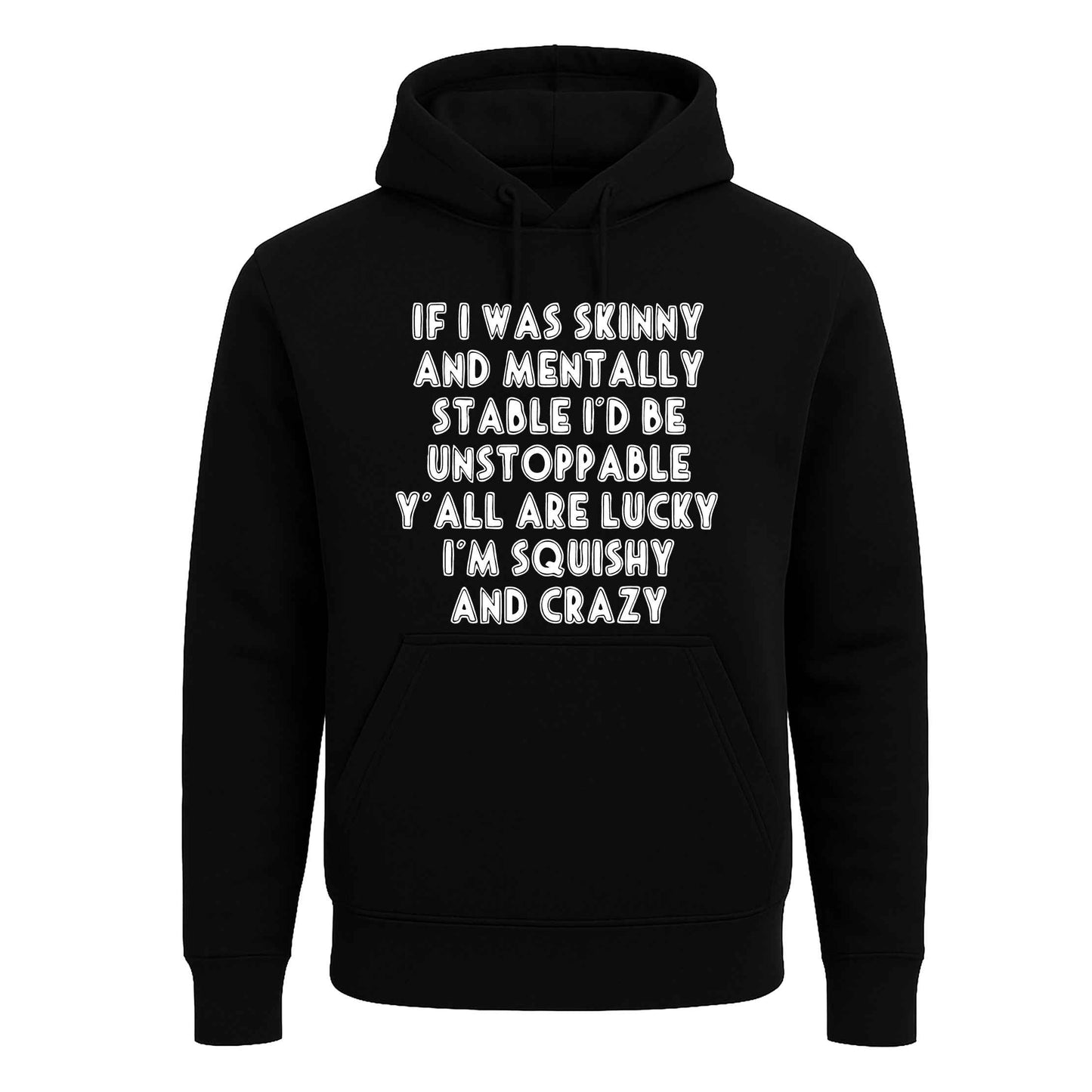If I Was Skinny And Mentally | Hoody For Men's If I Was Skinny And Mentally | Hoody For Men's