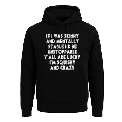 If I Was Skinny And Mentally | Hoody For Men's If I Was Skinny And Mentally | Hoody For Men's