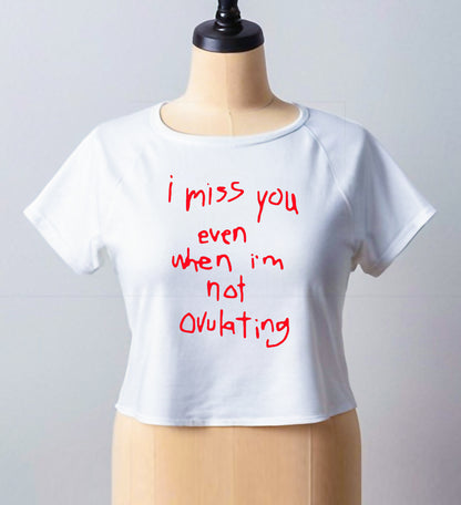 I MISS YOU NOT EVEN WHEN | CROP TOP FOR LADIES