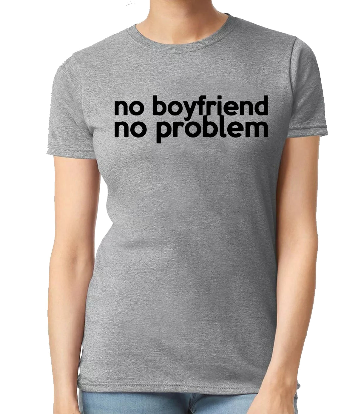 NO BOYFRIEND NO PROBLEM | LADIES T-SHIRT SPORT GRAY T-SHIRT BLACK PRINT NO BOYFRIEND NO PROBLEM | LADIES T-SHIRT