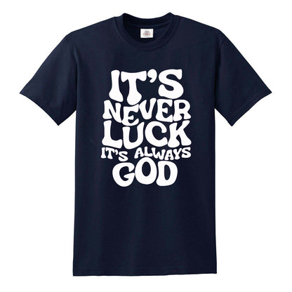 IT'S NEVER LUCK  | MEN'S T-SHIRT