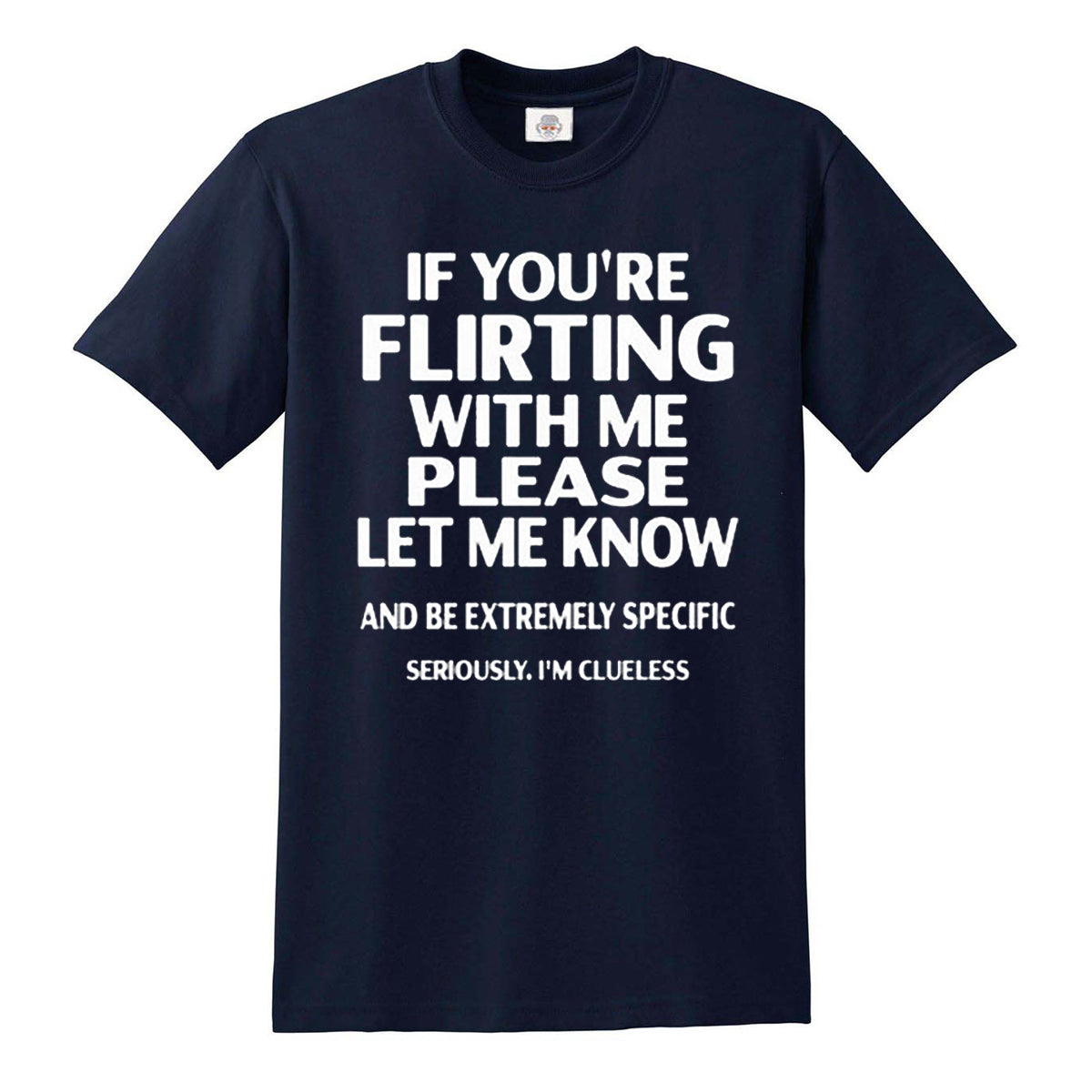 If You're Flirting | MEN'S T-SHIRT