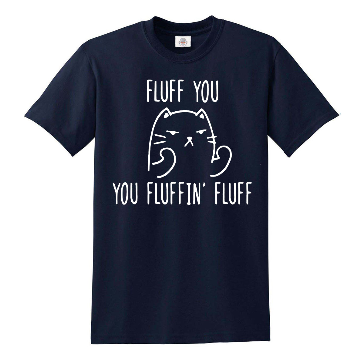FLUFF YOU YOU FLUFFIN | MEN'S T-SHIRT