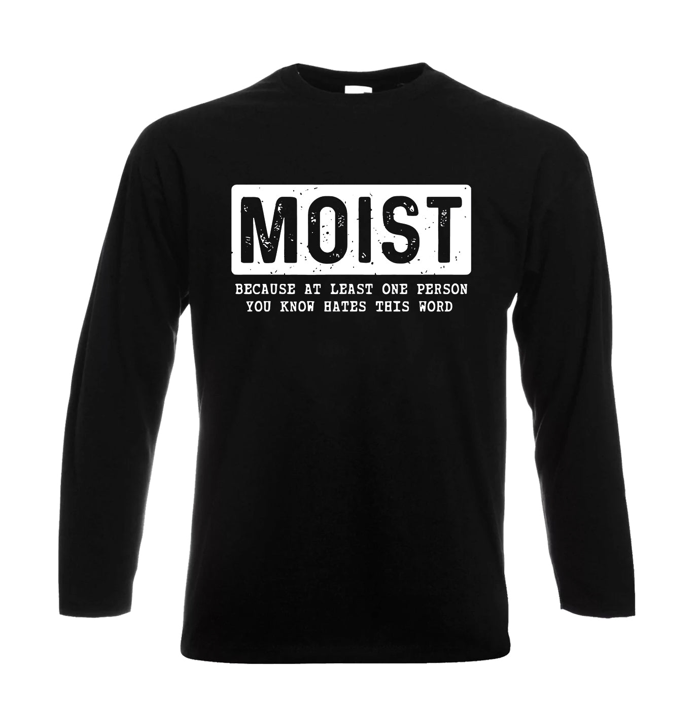Moist Because at Lease One | Men's Long Sleeve