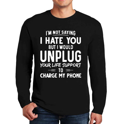 I'm Not Saying I Hate | Men's Long Sleeve