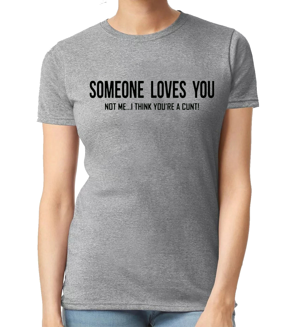 Someone Loves You | LADIES T-SHIRT