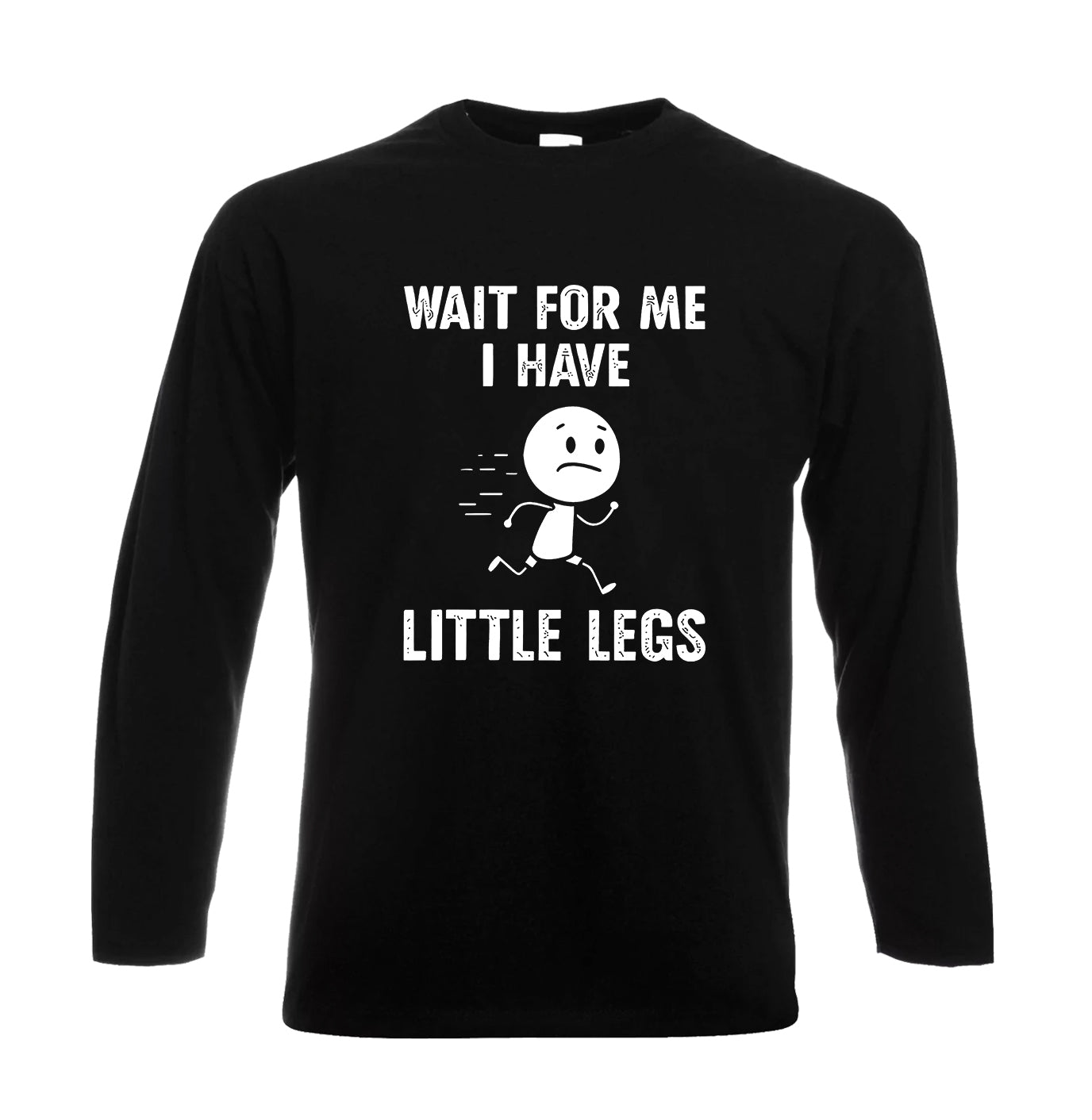 Wait For Me I Have Legs | Men's Long Sleeve Wait For Me I Have Legs | Men's Long Sleeve