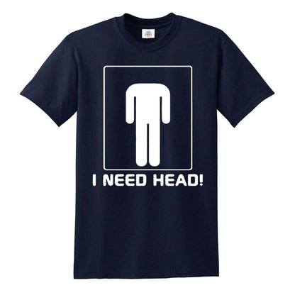 I Need Head | MEN'S T-SHIRT