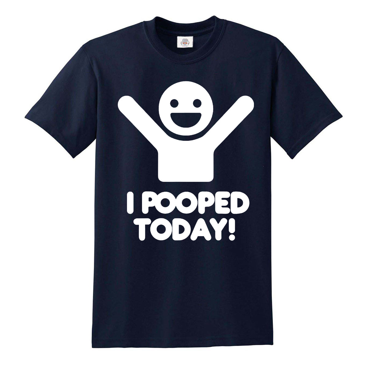 I Pooped Today | MEN'S T-SHIRT