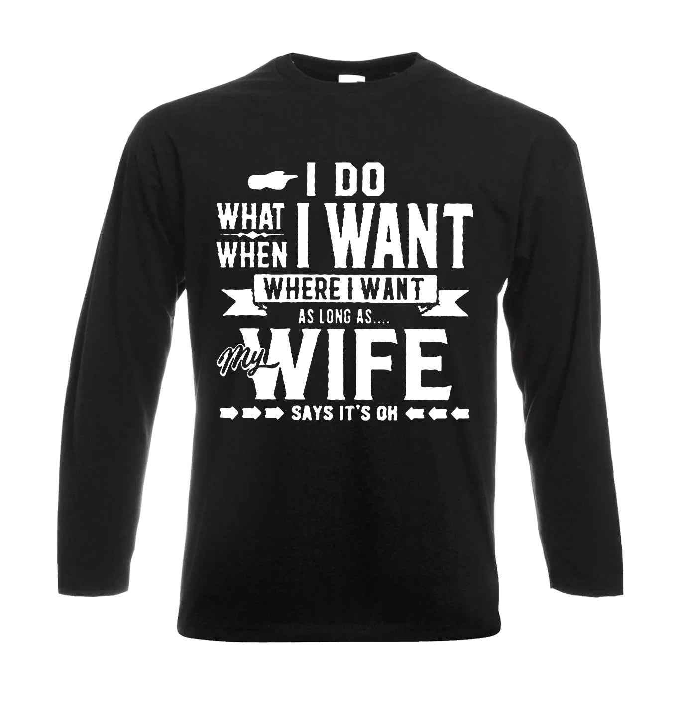 I Do I Want Where | Men's Long Sleeve