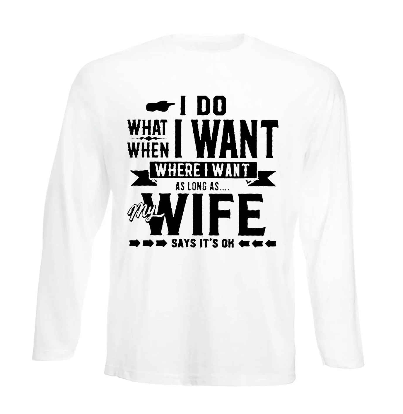I Do I Want Where | Men's Long Sleeve