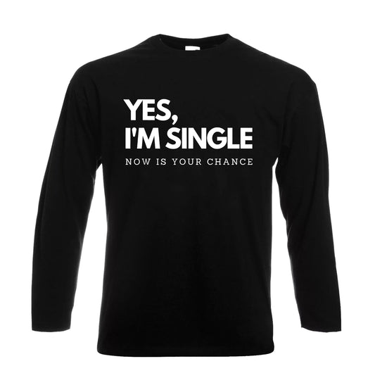 Yes I'm Single Now | Men's Long Sleeve