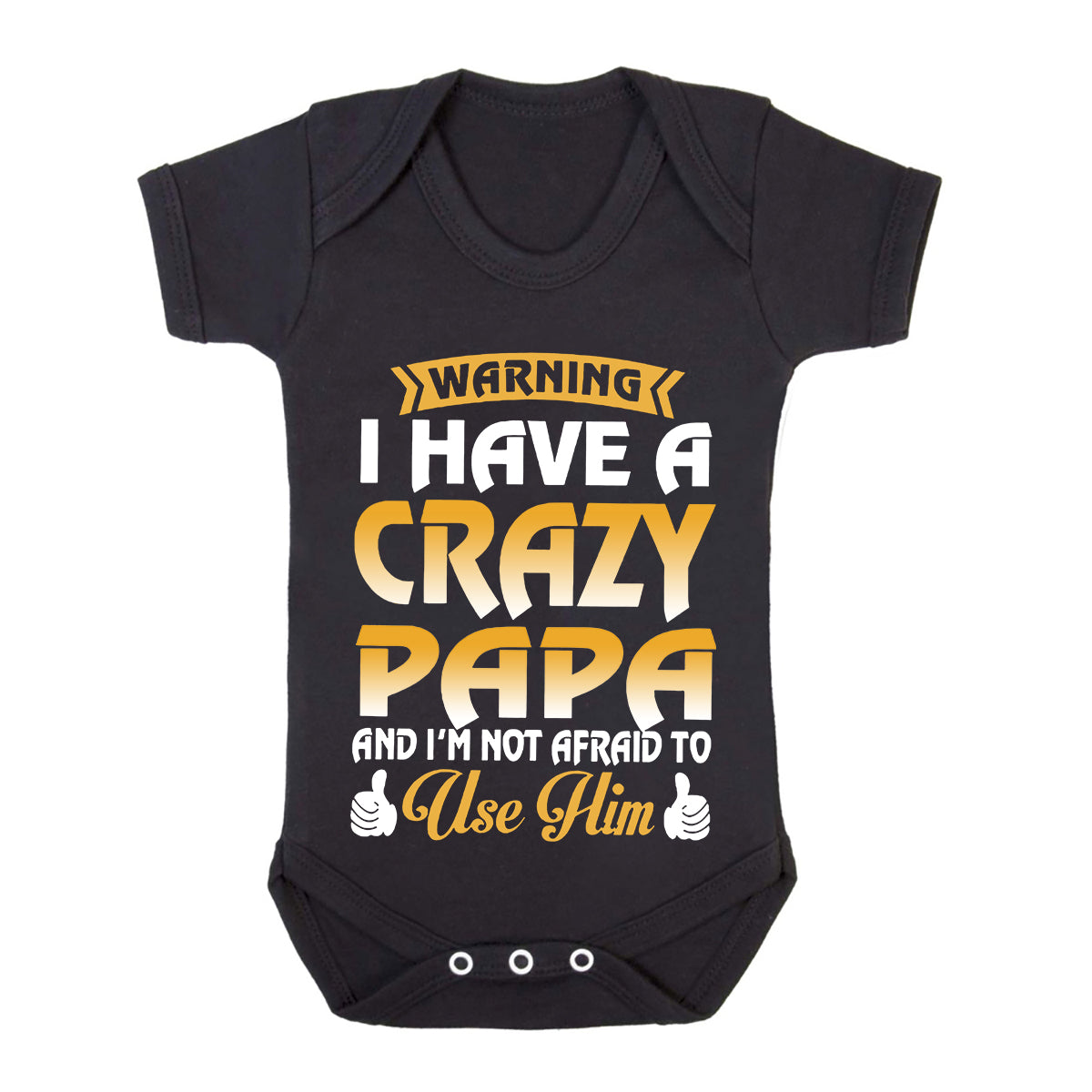 I Have A Crazy Papa | BABY GROW I Have A Crazy Papa | BABY GROW