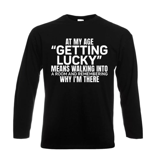 At My Age Getting Lucky | Men's Long Sleeve