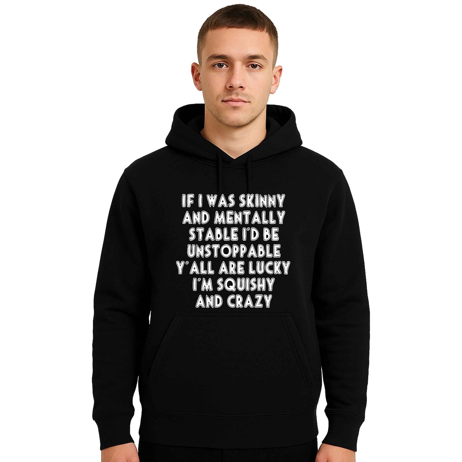 If I Was Skinny And Mentally | Hoody For Men's If I Was Skinny And Mentally | Hoody For Men's