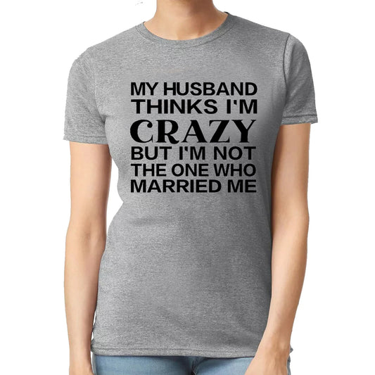 MY HUSBAND THINKS | LADIES T-SHIRT
