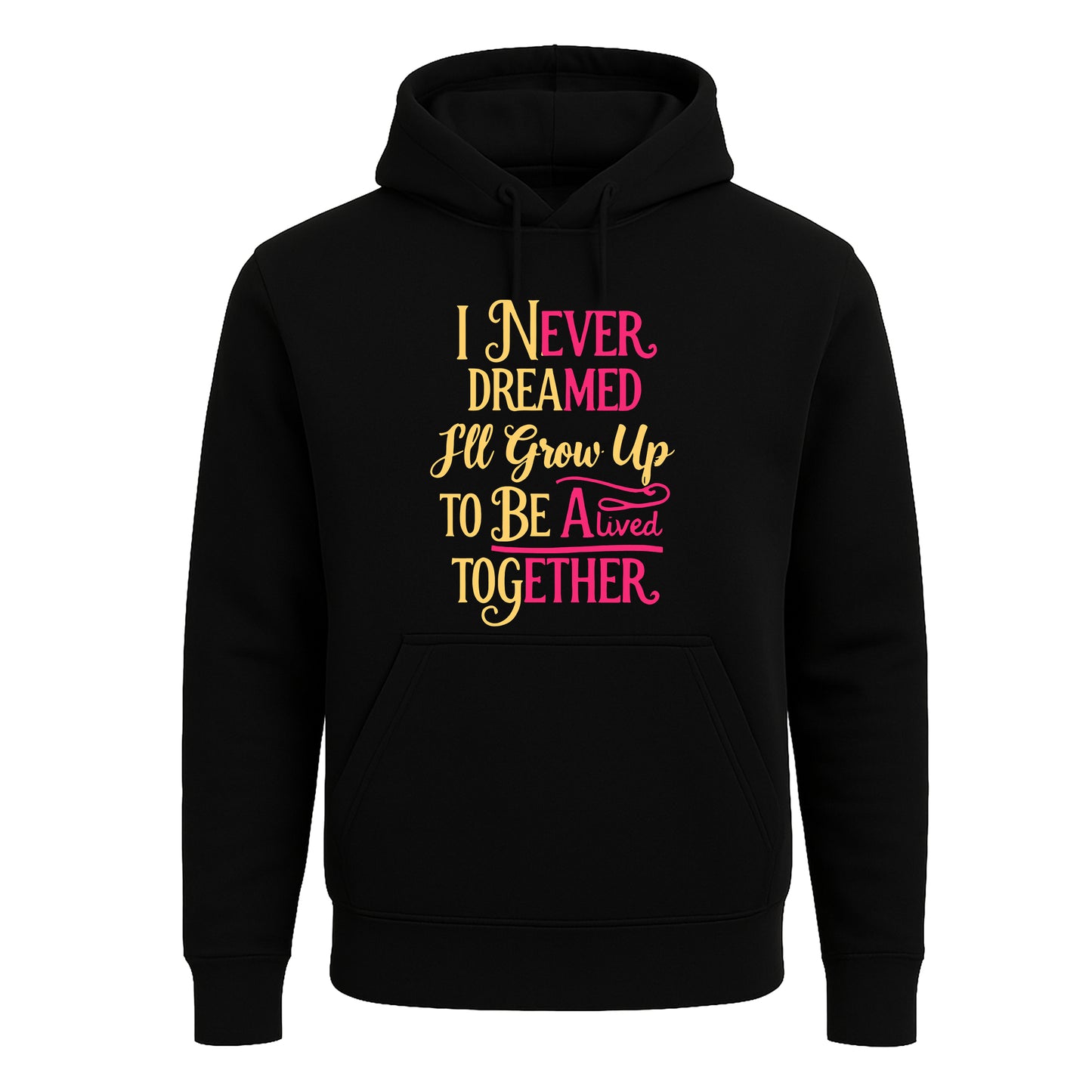 I Never Dreamed One | Hoody For Men's I Never Dreamed One | Hoody For Men's