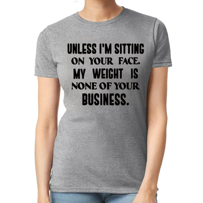 Unless I'm Sitting | LADIES T-SHIRT