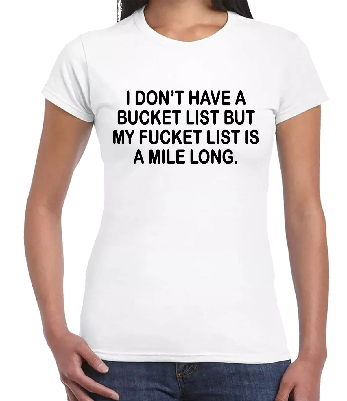 I Don't Have A Bucket | LADIES T-SHIRT
