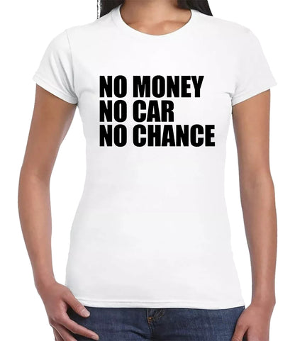 No Money No Car | LADIES T-SHIRT
