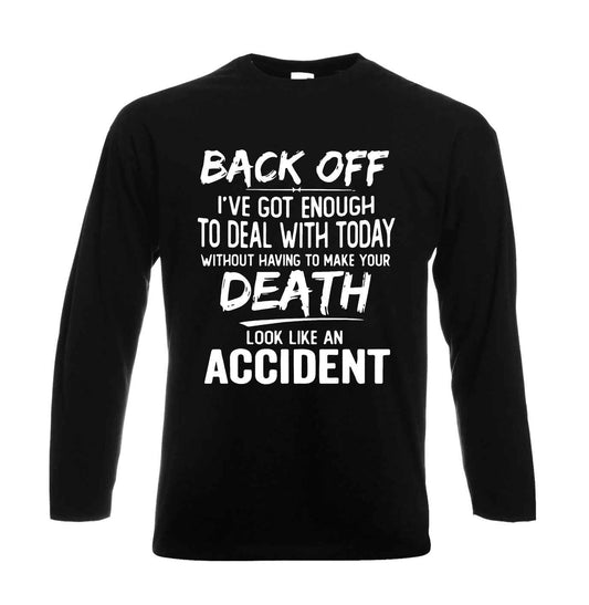 Back Off I've Got Enough | Men's Long Sleeve