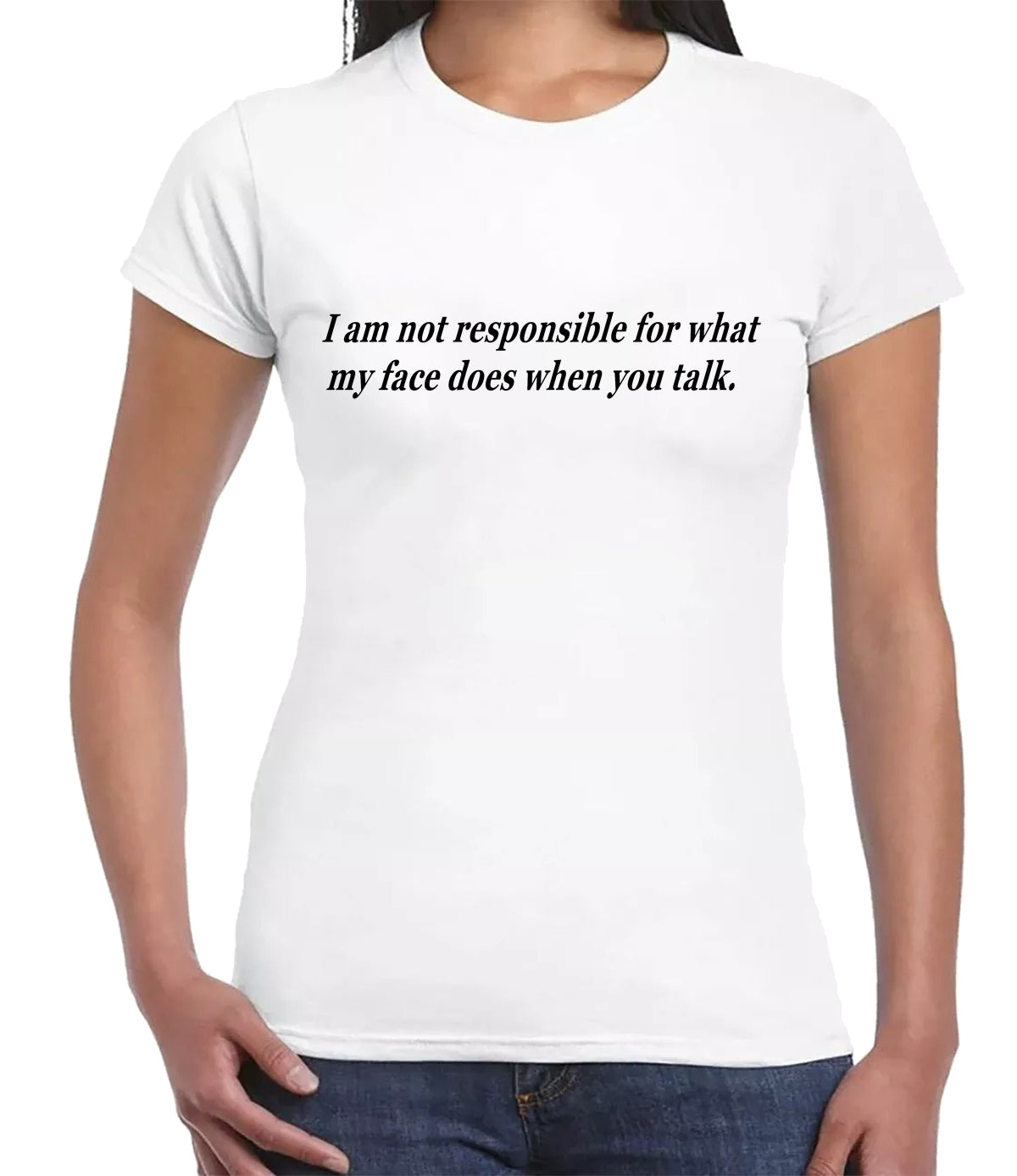 I Am Not Responsible | LADIES T-SHIRT
