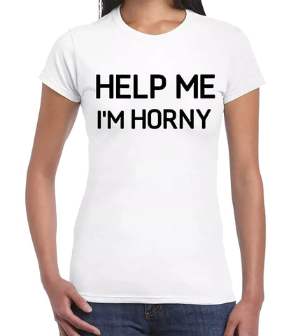 HELP ME I'M HORNY | LADIES T-SHIRT WHITE T-SHIRT BLACK PRINT HELP ME I'M HORNY | LADIES T-SHIRT