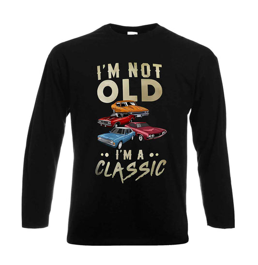I'm Not Old I'm A Classic | Men's Long Sleeve