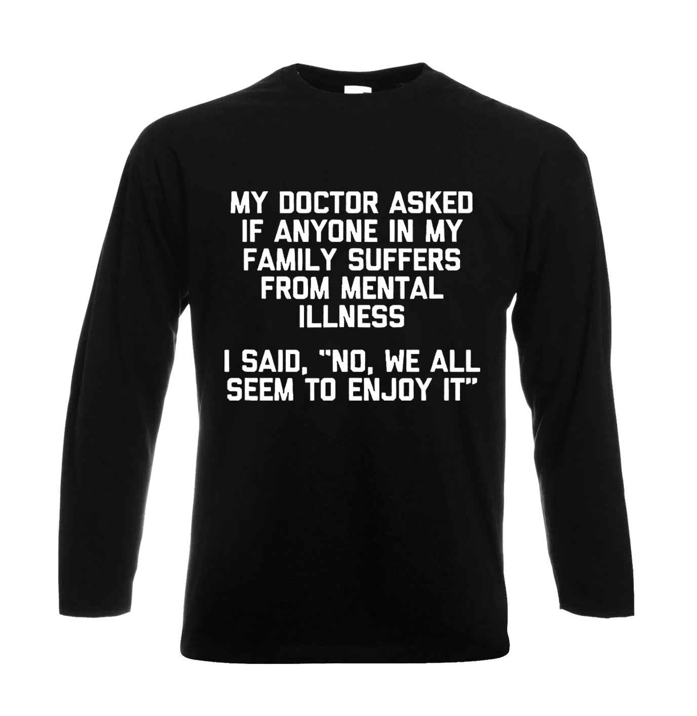 My Doctor Asked If | Men's Long Sleeve
