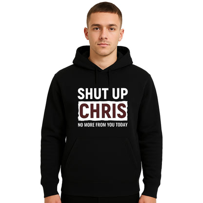 Shut Up Chris No More | Hoody For Men's Shut Up Chris No More | Hoody For Men's