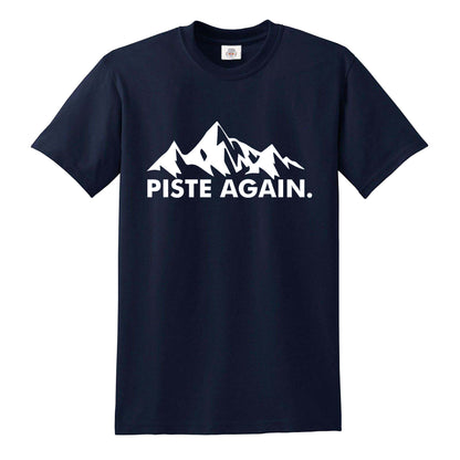 Piste Again - Apres Ski Skier Skiing MEN'S T-SHIRT NAVY T-SHIRT WHITE PRINT Piste Again - Apres Ski Skier Skiing MEN'S T-SHIRT