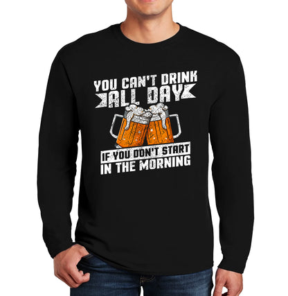You Can't Drink All Day | Men's Long Sleeve You Can't Drink All Day | Men's Long Sleeve