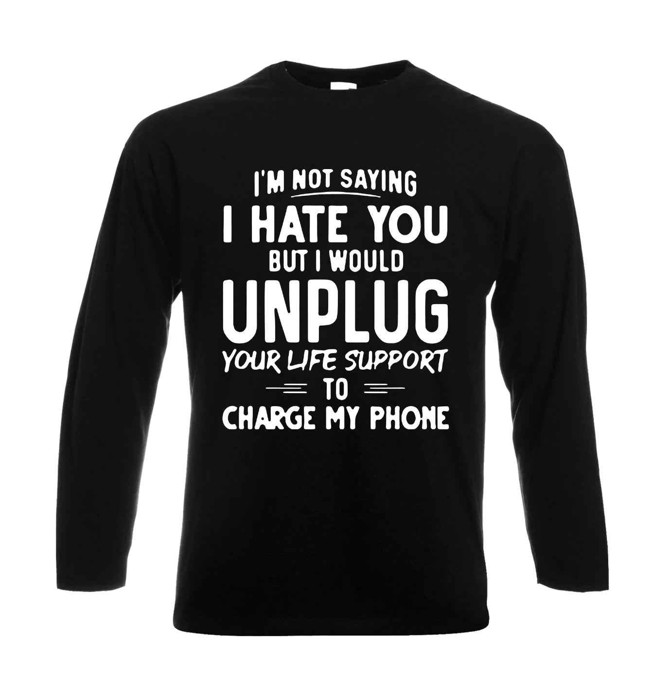 I'm Not Saying I Hate | Men's Long Sleeve