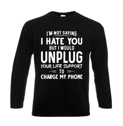 I'm Not Saying I Hate | Men's Long Sleeve