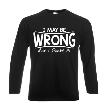 I May Be Wrong | Men's Long Sleeve