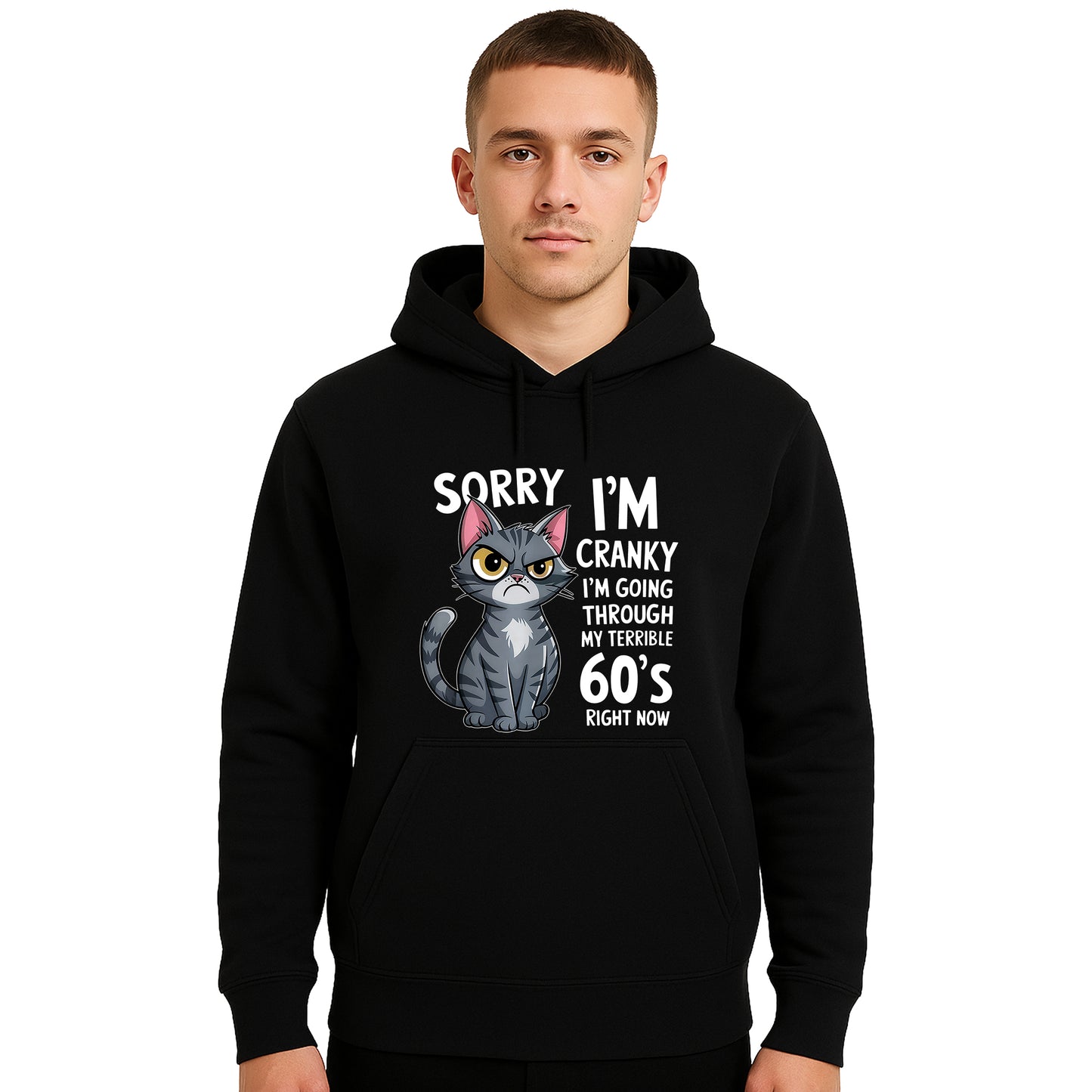 Cat Sorry I'm Cranky | Hoody For Men's Cat Sorry I'm Cranky | Hoody For Men's