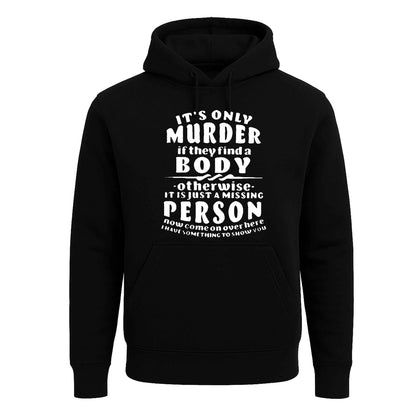 It't Only Murder If They | Hoody For Men's It't Only Murder If They | Hoody For Men's