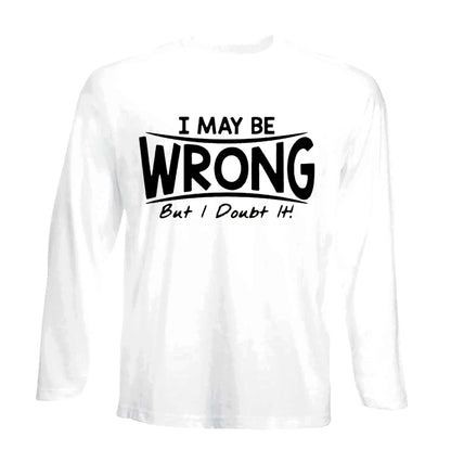 I May Be Wrong | Men's Long Sleeve