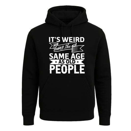 It's Weird Being The Same| Hoody For Men's