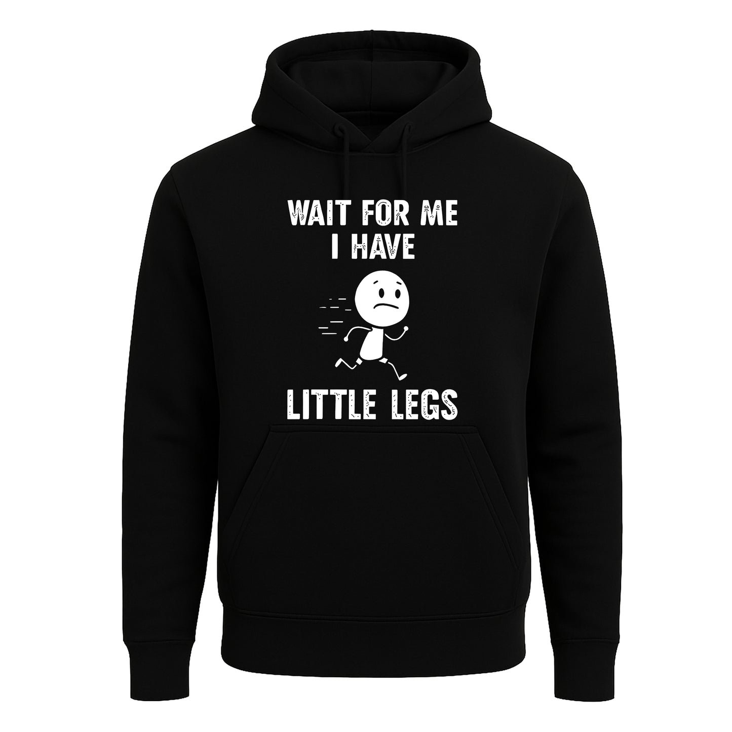 Wait For Me I Have Legs | Hoody For Men's